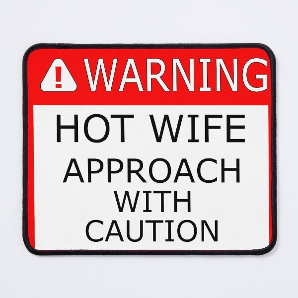 Item preview, Warning! Hot Wife Approach with Caution designed and sold by James Pearson.
