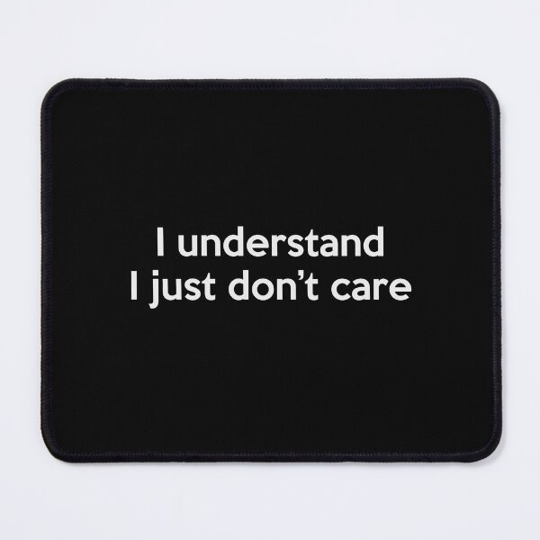 Item preview, I understand i just don't care designed and sold by GeeksUnique.