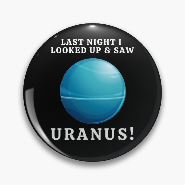 Item preview, Last Night I Looked Up & Saw Uranus Funny  designed and sold by MojaveTradePost.