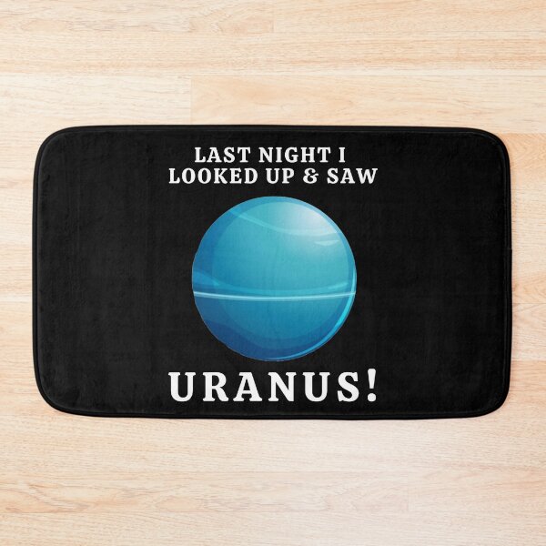 Item preview, Last Night I Looked Up & Saw Uranus Funny  designed and sold by MojaveTradePost.