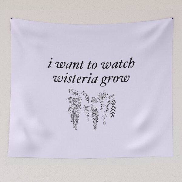 Item preview, i want to watch wisteria grow designed and sold by skgallery.