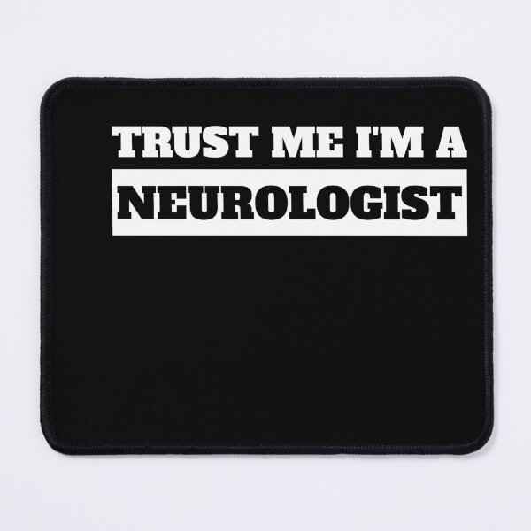 Item preview, Trust Me I'm A Neurologist designed and sold by Salvadax.