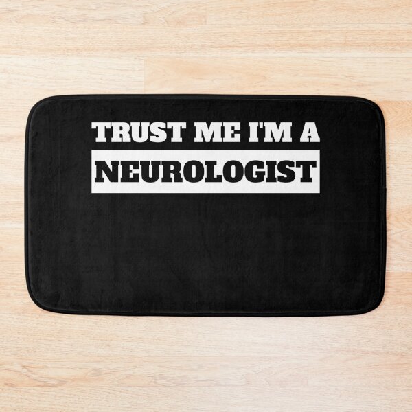 Item preview, Trust Me I'm A Neurologist designed and sold by Salvadax.