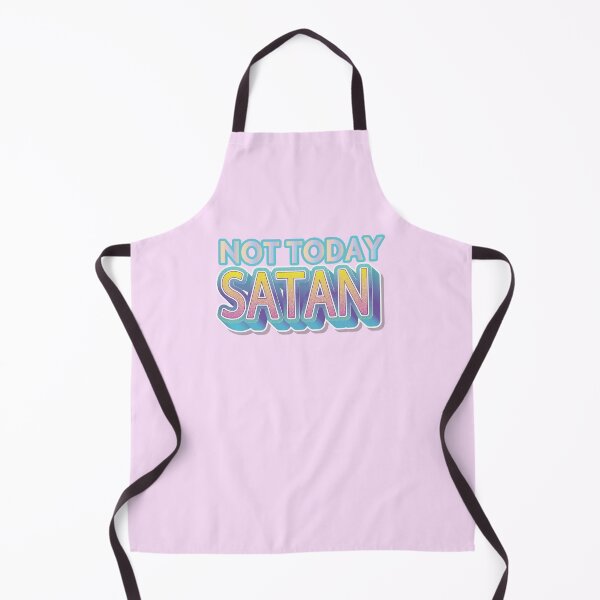 Item preview, Not Today Satan designed and sold by theblueofmyeye.