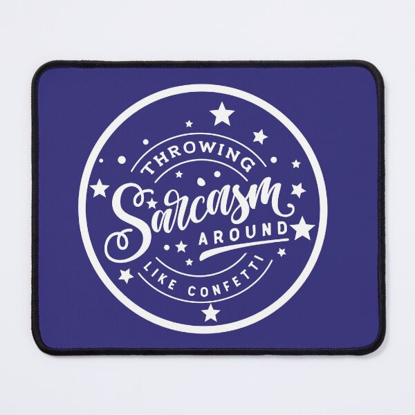 Item preview, Throwing Sarcasm Around designed and sold by Totaghyr.