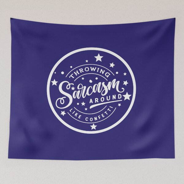 Item preview, Throwing Sarcasm Around designed and sold by Totaghyr.
