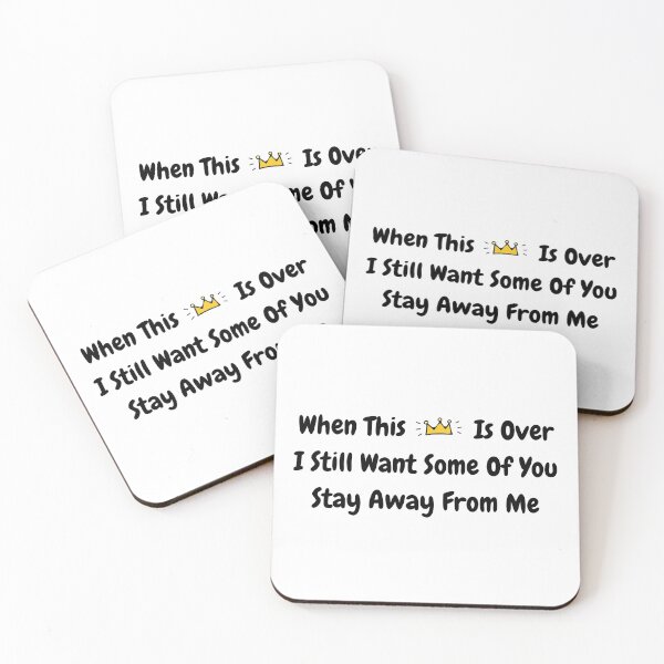 Item preview, When the virus is over I still want some of you to stay away of me designed and sold by AnnaAndVibes.