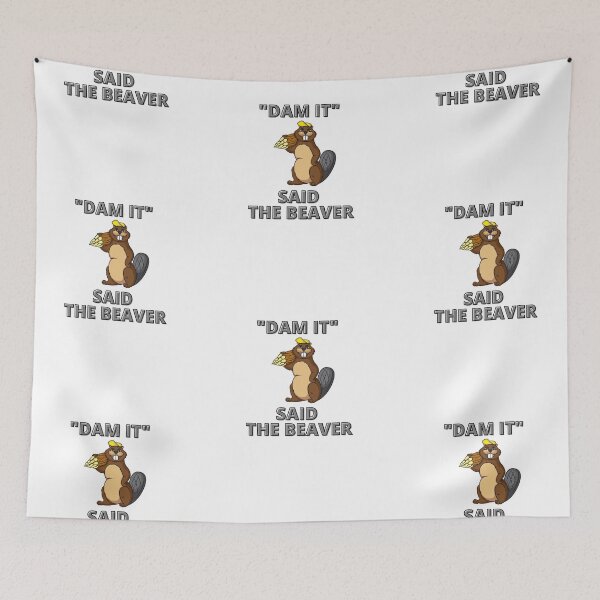 Item preview, "DAM IT" said the Beaver designed and sold by Yesmalady.