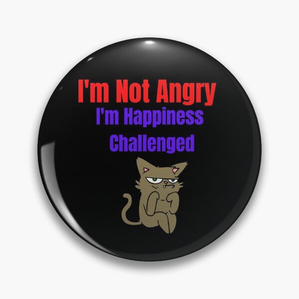 Item preview, I'm not angry, I'm Happiness Challenged designed and sold by Peter Stawicki.