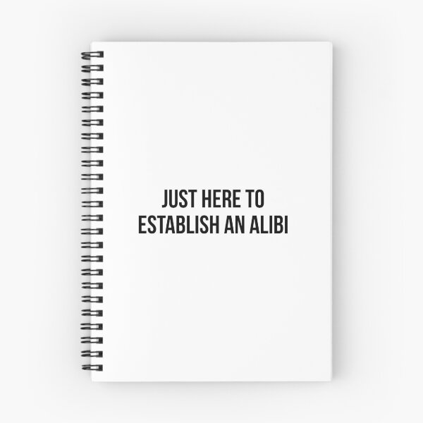 Item preview, Just here to establish an alibi designed and sold by arteehub.