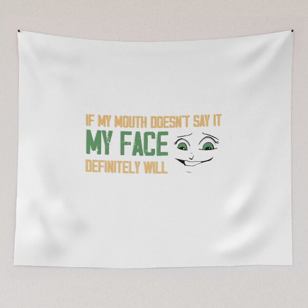 Item preview, If my mouth doesnt say it my face definitely will designed and sold by ErmessThiings.