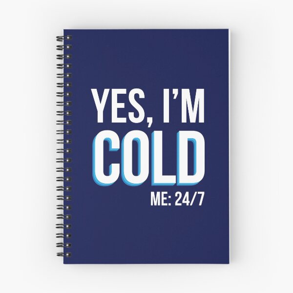 Item preview, Yes I'm Cold - Me 24 7 - funny always freezing designed and sold by NawalMagdy.