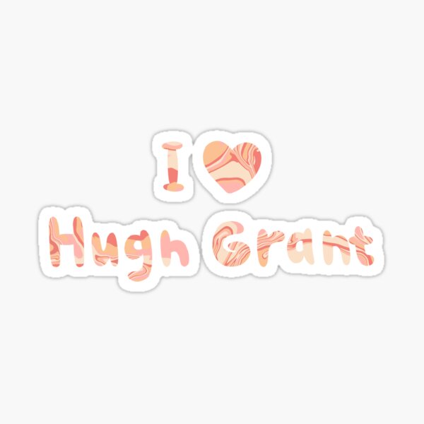 Item preview, I love Hugh Grant designed and sold by Valeriacreate.
