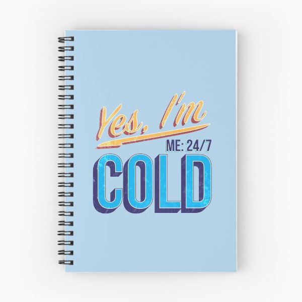 Item preview, Yes I'm Cold - Me 24 7 - funny always freezing designed and sold by NawalMagdy.