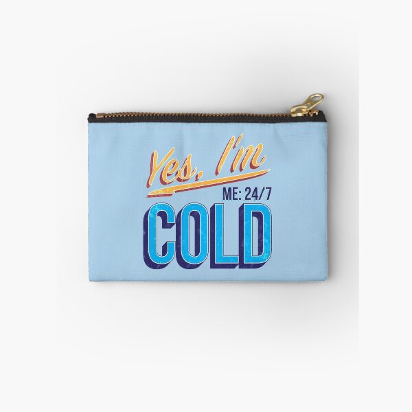 Item preview, Yes I'm Cold - Me 24 7 - funny always freezing designed and sold by NawalMagdy.