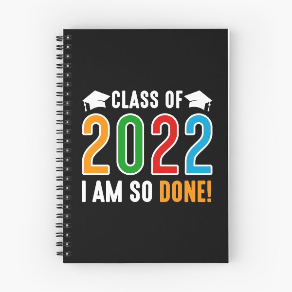 Item preview, Class of 2022 - I am so Done! designed and sold by WilliamsonMedia.