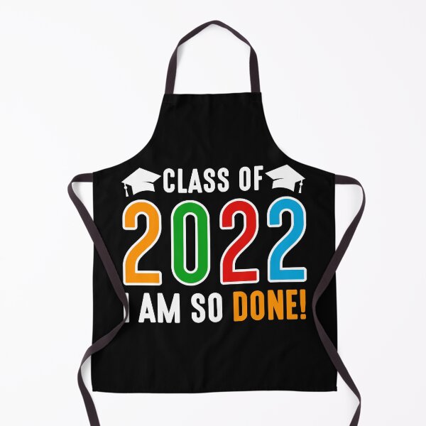 Item preview, Class of 2022 - I am so Done! designed and sold by WilliamsonMedia.