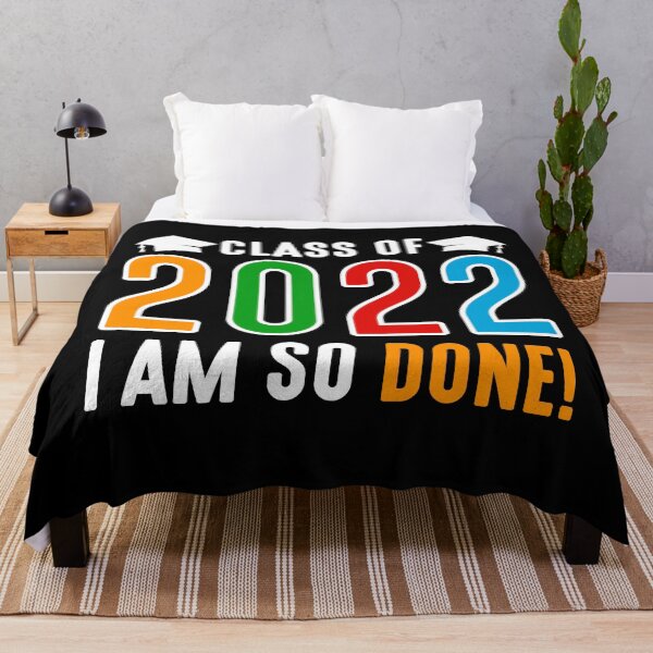 Item preview, Class of 2022 - I am so Done! designed and sold by WilliamsonMedia.