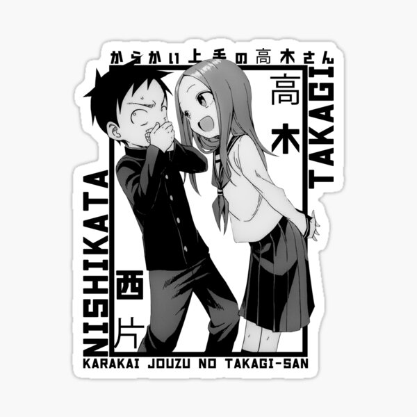 Nishikata y Takagi  Takagi, Takagi-san, Karakai jouzu no takagi san