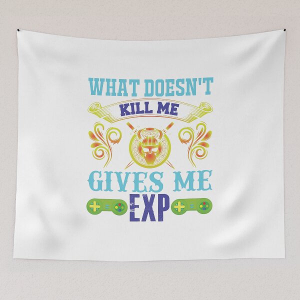 Item preview, What Doesnt Kill Me Gives me exp designed and sold by DIGIL DOWN.