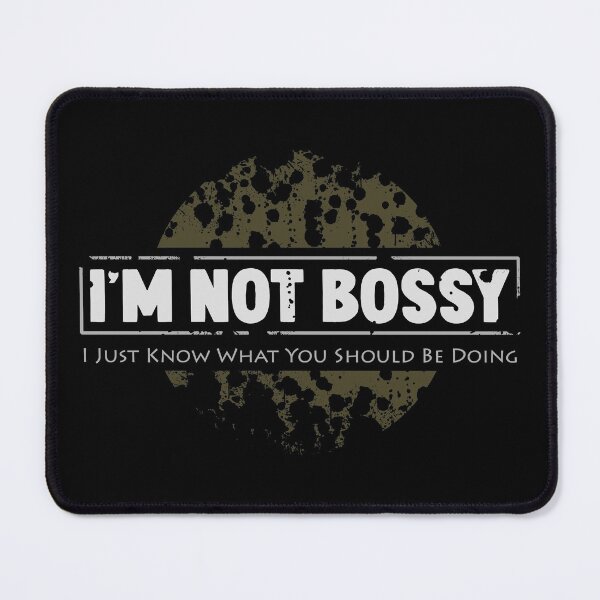 Item preview, I'm not bossy I just know what you should be doing designed and sold by HorizonDesignz.
