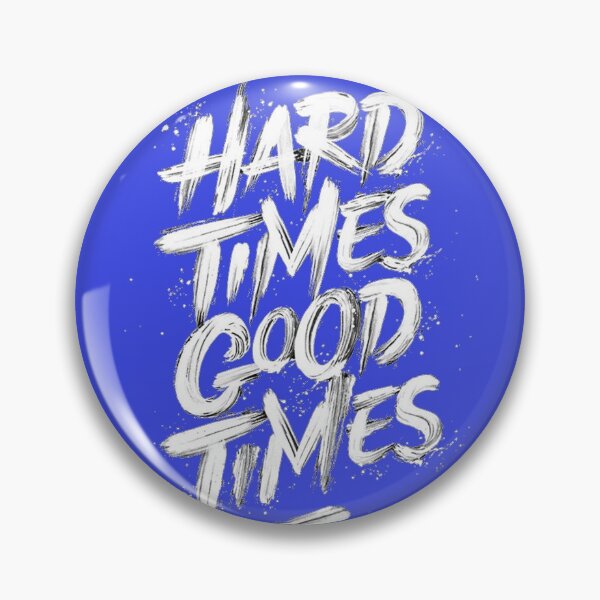 Item preview, Hard times good times designed and sold by DZOSUA.