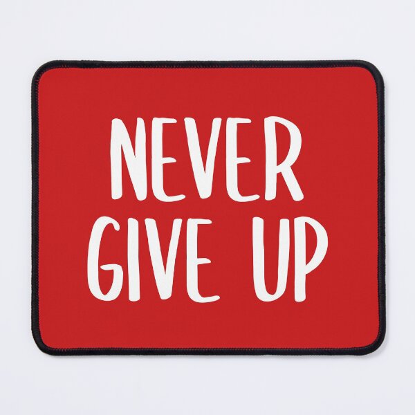 Item preview, Never Give Up! (Red BG) designed and sold by FilipeFerreira.