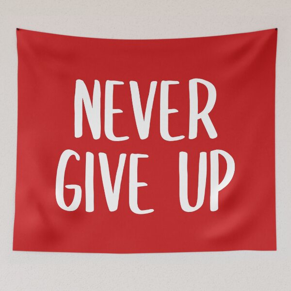 Item preview, Never Give Up! (Red BG) designed and sold by FilipeFerreira.