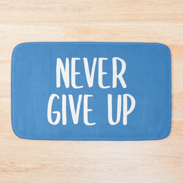Item preview, Never Give Up! (Blue BG) designed and sold by FilipeFerreira.