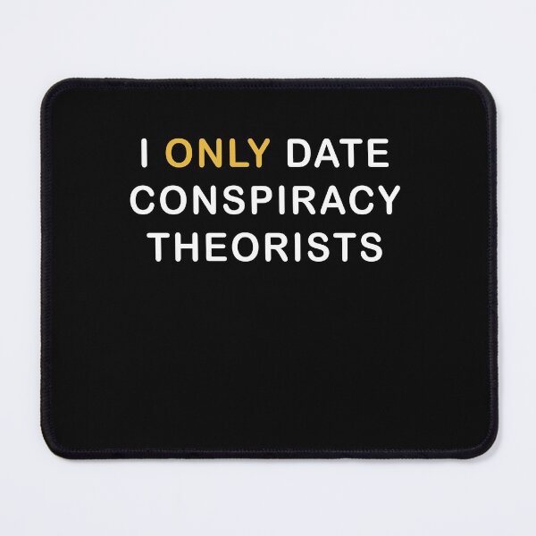 Item preview, I Only Date Conspiracy Theorists T Shirt designed and sold by midodesign20.