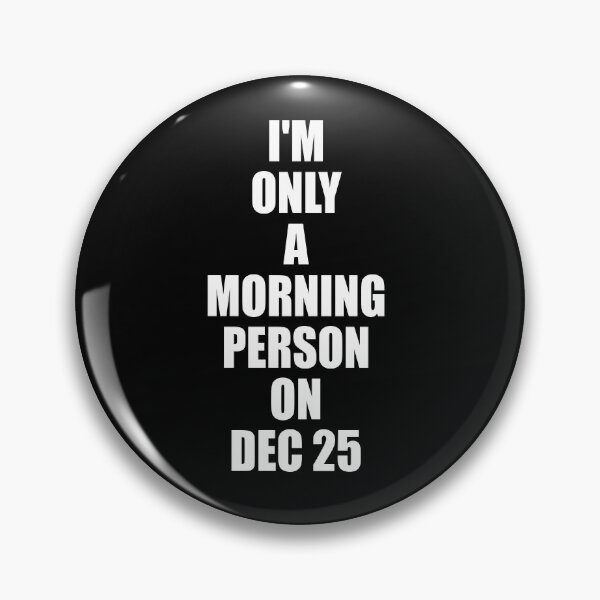 Item preview, I am a morning person Dec 25  Funny Christmas Gift designed and sold by RS-Collections.