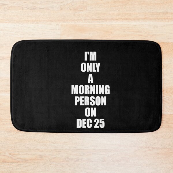 Item preview, I am a morning person Dec 25  Funny Christmas Gift designed and sold by RS-Collections.