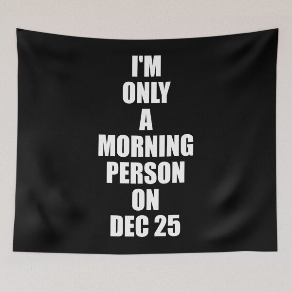 Item preview, I am a morning person Dec 25  Funny Christmas Gift designed and sold by RS-Collections.
