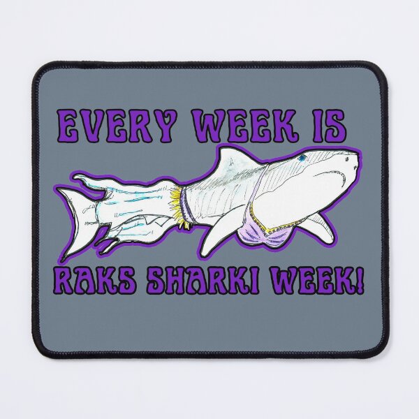 Item preview, Every Week is Raks Sharki Week! designed and sold by Starbelly208.