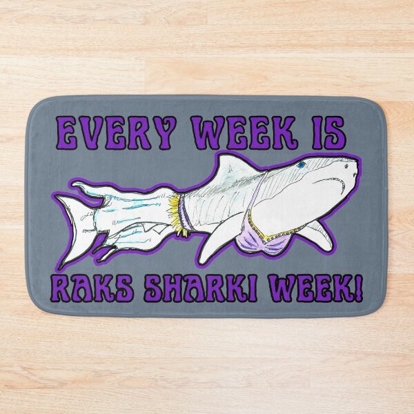 Item preview, Every Week is Raks Sharki Week! designed and sold by Starbelly208.