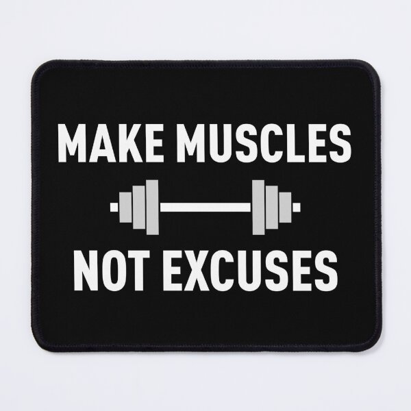 Item preview, Make Muscles, Not Excuses (White) designed and sold by FilipeFerreira.