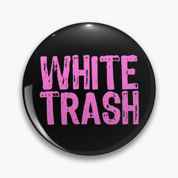 Item preview, White Trash designed and sold by The "I Love Everything" Shop.