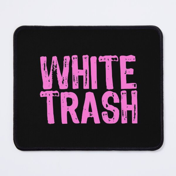 Item preview, White Trash designed and sold by The "I Love Everything" Shop.