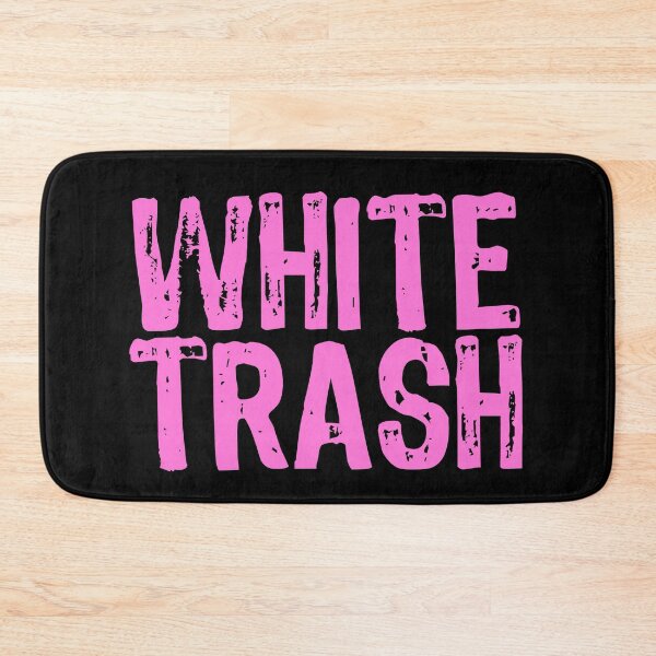 Item preview, White Trash designed and sold by The "I Love Everything" Shop.