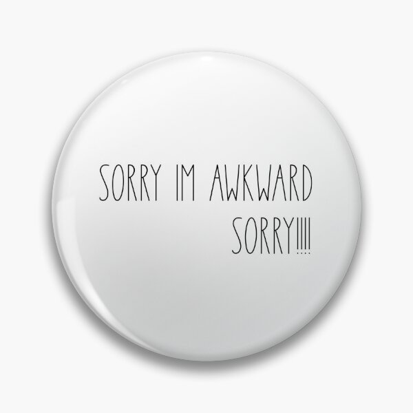 Item preview, Sorry im awkward sorry designed and sold by ErmessThiings.