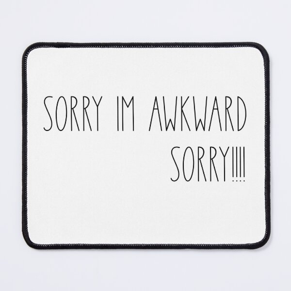 Item preview, Sorry im awkward sorry designed and sold by ErmessThiings.