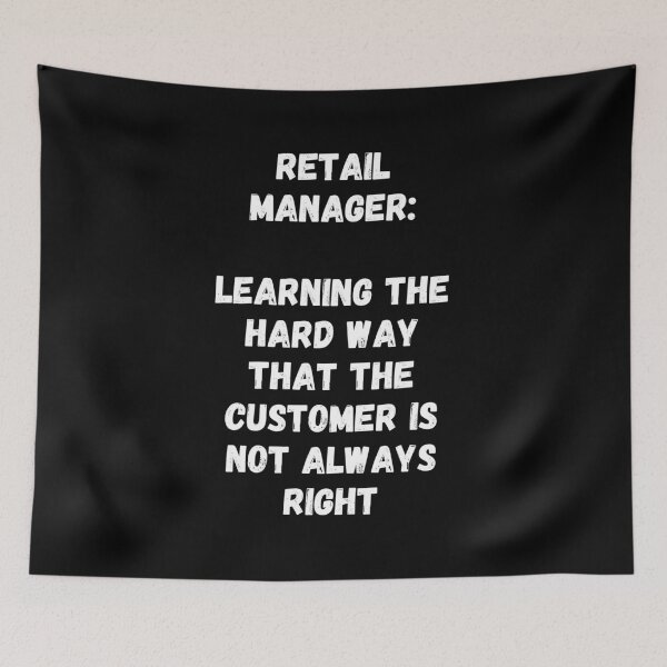 Item preview, Retail Manager Quote - Funny Retail Management Humor designed and sold by Witfulwisdom.