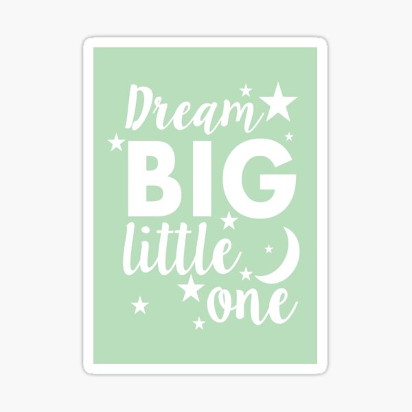 Dream Big Stickers - The little Green Bean