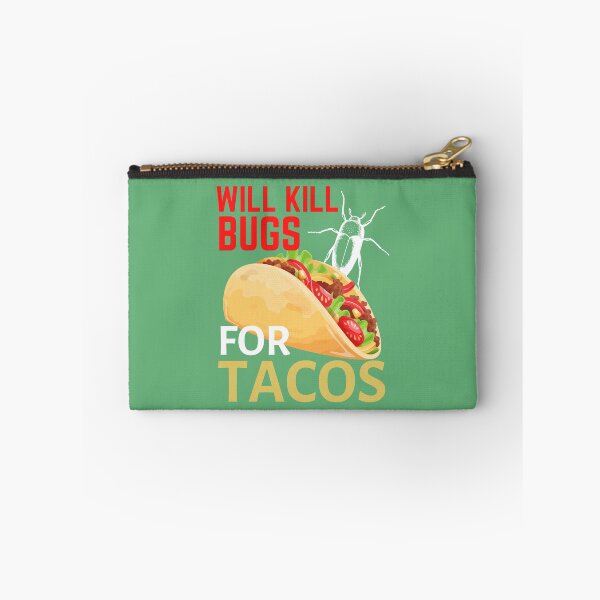 Item preview, Will kill bugs for tacos  designed and sold by Benchamart.