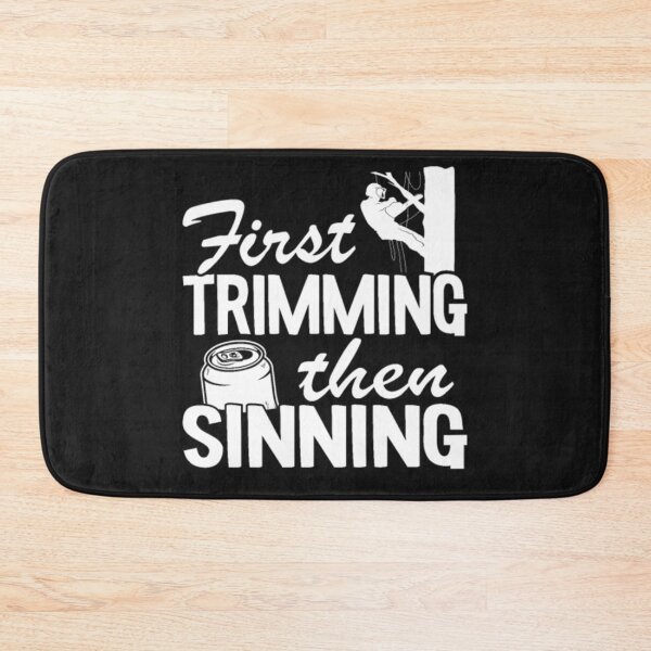 Item preview, First Trimming Then Sinning Funny Arborist designed and sold by StarcyWol.