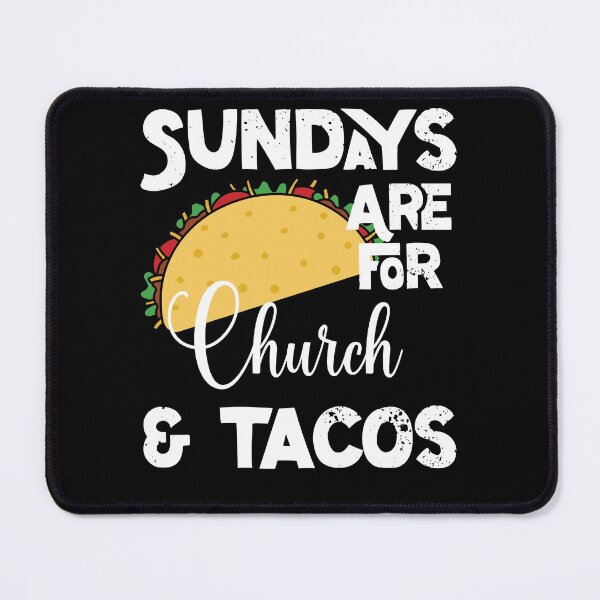 Item preview, Funny Christian- Sundays Are For Church and Tacos designed and sold by OliviaGbyKyro.