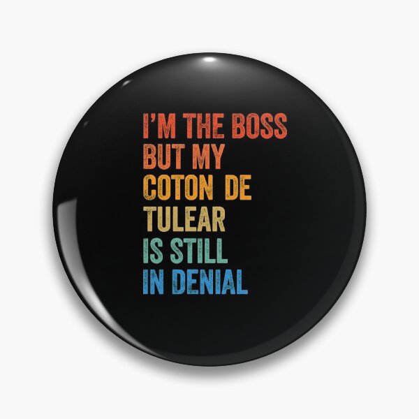 Item preview, I'm The Boss Coton de Tulear Still In Denial  designed and sold by Guarddogdrive.