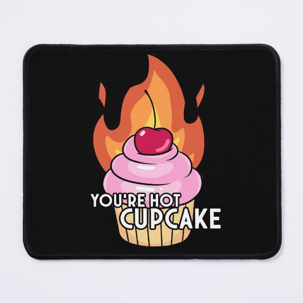 Item preview, You're hot cupcake designed and sold by Violetrashie.