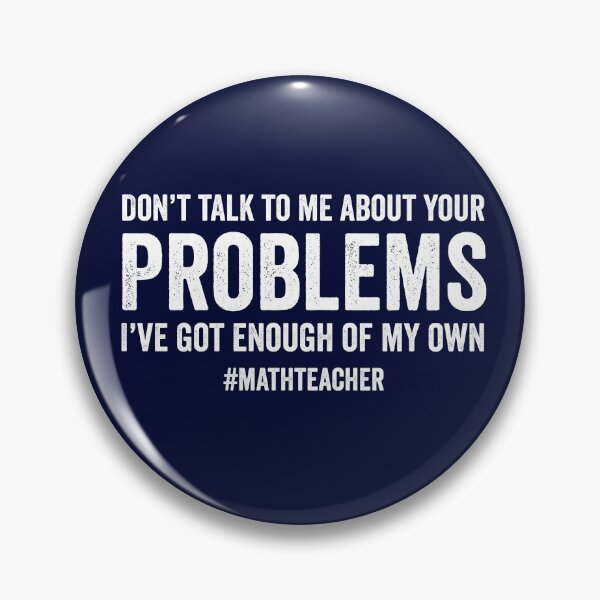 Item preview, don't talk to me about your problems funny math teacher  designed and sold by champagnemoment.