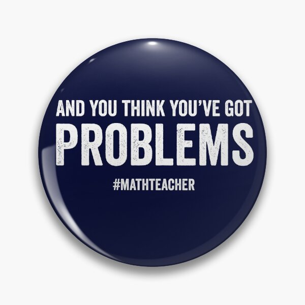 Item preview, and you think you've got problems funny math teacher  designed and sold by champagnemoment.